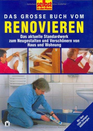 Selbst ist der Mann. Renovieren. Das aktuelle Standardwerk