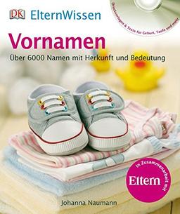 ElternWissen. Vornamen: Über 6000 Namen mit Herkunft und Bedeutung