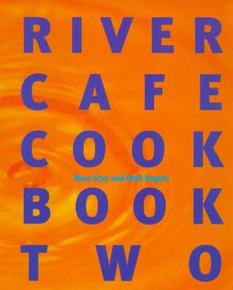 River Cafe Cookbook Two