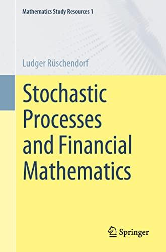 Stochastic Processes and Financial Mathematics (Mathematics Study Resources, 1, Band 1)