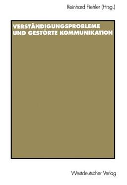 Verständigungsprobleme und gestörte Kommunikation (German Edition)