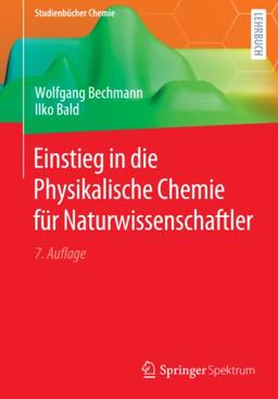 Einstieg in die Physikalische Chemie für Naturwissenschaftler (Studienbücher Chemie)