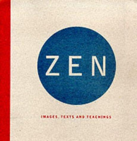 Zen: Images, Texts and Teachings (Hors Catalogue)