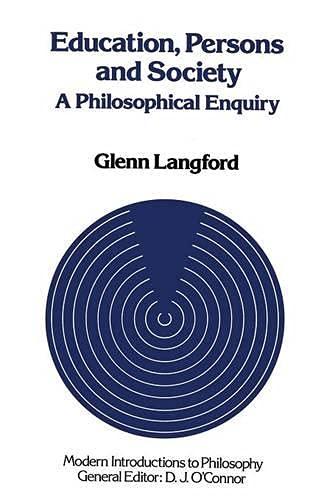 Education, Persons and Society: A Philosophical Enquiry (Modern Introductions to Philosophy)