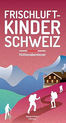 Frischluftkinder Schweiz 2: Hüttenabenteuer