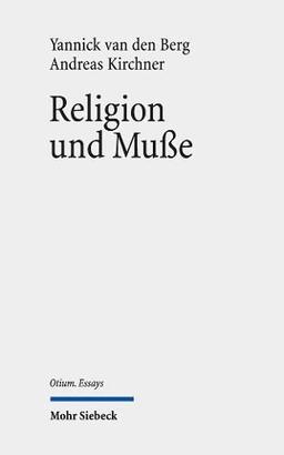 Religion und Muße: Erkundungen eines Zusammenhangs (OtiumE)