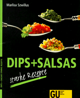 DIPS + SALSAS : starke Rezepte. (GU)