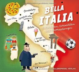 Bella Italia: Schönheiten, Kuriositäten und Überraschungen