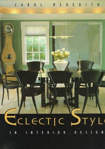 Eclectic Style in Interior Design: New with Old Interior Design