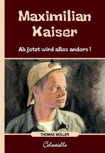 Maximilian Kaiser. Ab jetzt wird alles anders!