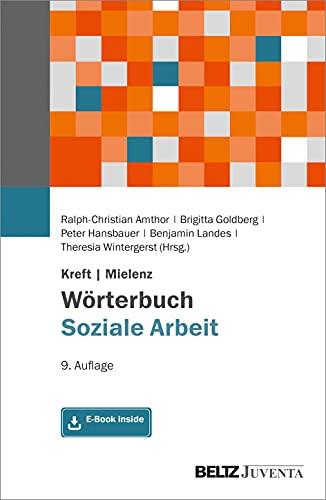 Kreft/Mielenz Wörterbuch Soziale Arbeit: Aufgaben, Praxisfelder, Begriffe und Methoden der Sozialarbeit und Sozialpädagogik. Mit E-Book inside (Edition Sozial)