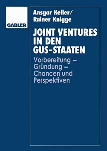 Joint Ventures in den GUS-Staaten: Vorbereitung, Grundung, Chancen und Perspektiven (German Edition): Vorbereitung ― Gründung ― Chancen und Perspektiven