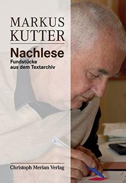 Markus Kutter - Nachlese: Fundstücke aus dem Textarchiv