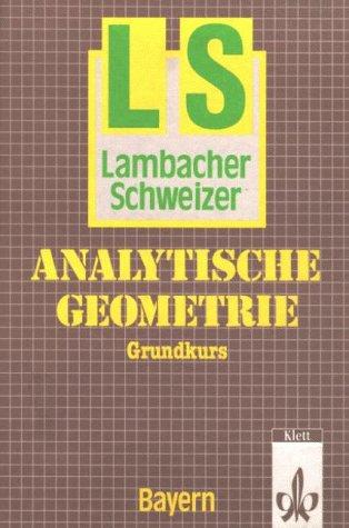 Lambacher-Schweizer, Analytische Geometrie, Ausgabe Bayern, Grundkurs