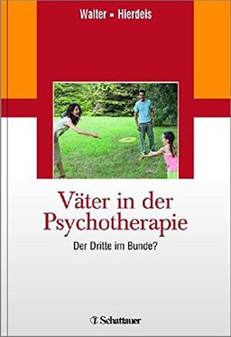 Väter in der Psychotherapie: Der Dritte im Bunde ?