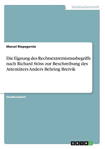 Die Eignung des Rechtsextremismusbegriffs nach Richard Stöss zur Beschreibung des Attentäters Anders Behring Breivik