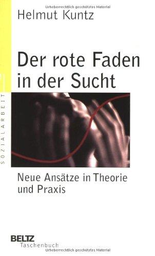 Der rote Faden in der Sucht (Beltz Taschenbuch / Soziale Arbeit)