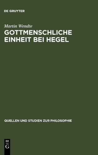 Gottmenschliche Einheit bei Hegel. Eine logische und theologische Untersuchung (Quellen und Studien zur Philosophie)