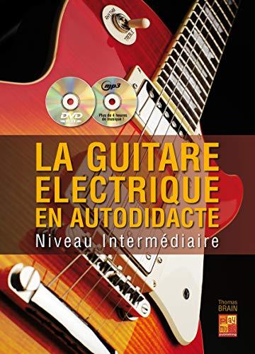 La guitare électrique en autodidacte - Intermédiaire Livre + CD + DVD