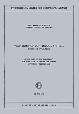 Vibrations of Continuous Systems: Theory and Applications (CISM International Centre for Mechanical Sciences, 1, Band 1)