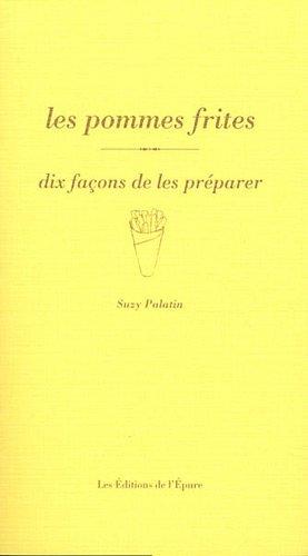 Les pommes frites : dix façons de les préparer