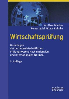 Wirtschaftsprüfung: Grundlagen des betriebswirtschaftlichen Prüfungswesens nach nationalen und internationalen Normen