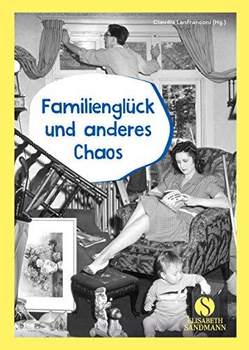 Familienglück und anderes Chaos