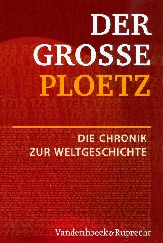 Der Große Ploetz. Die Chronik zur Weltgeschichte (Der Grosse Ploetz)