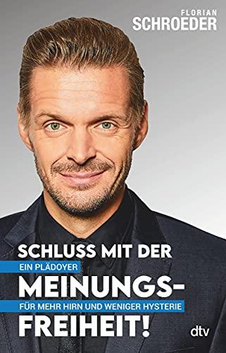 Schluss mit der Meinungsfreiheit!: Für mehr Hirn und weniger Hysterie