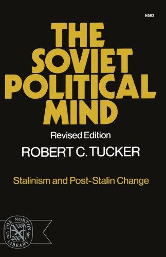 The Soviet Political Mind: Stalinism and Post-Stalin Change