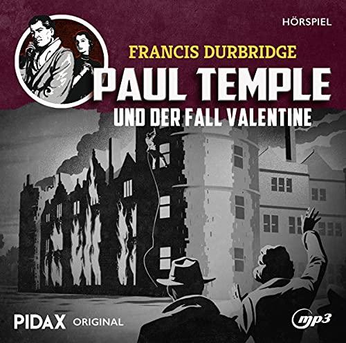 Francis Durbridge: Paul Temple und der Fall Valentine / Eine aufwändige Hörspiel-Neuproduktion nach Originalmanuskripten von Francis Durbridge (Pidax Hörspiel)