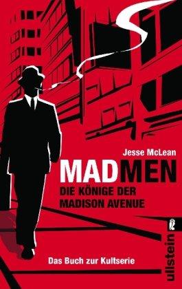 Mad Men - Die Könige der Madison Avenue: Das Buch zur Kultserie