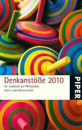 Denkanstöße 2010: Ein Lesebuch aus Philosophie, Kultur und Wissenschaft