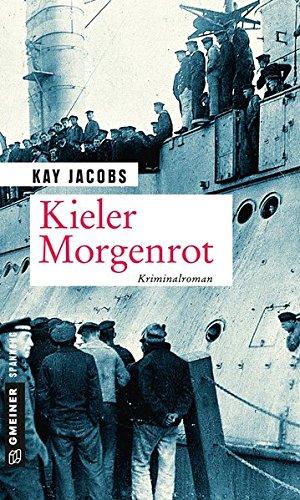 Kieler Morgenrot: Kriminalroman (Zeitgeschichtliche Kriminalromane im GMEINER-Verlag)