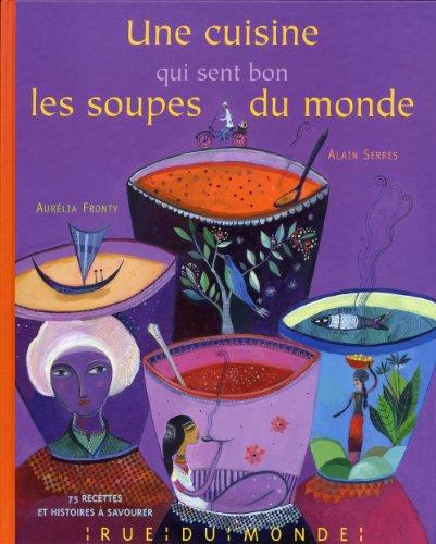 Une cuisine qui sent bon les soupes du monde