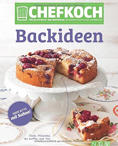 Chefkoch Backideen: Für Sie getestet und empfohlen: Die besten Rezepte von Chefkoch.de