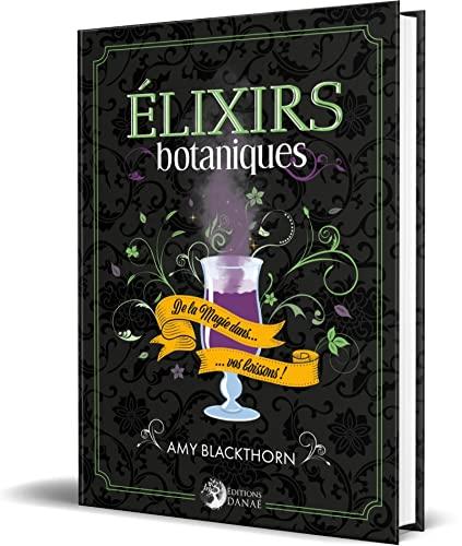 Elixirs botaniques : de la magie dans vos boissons !