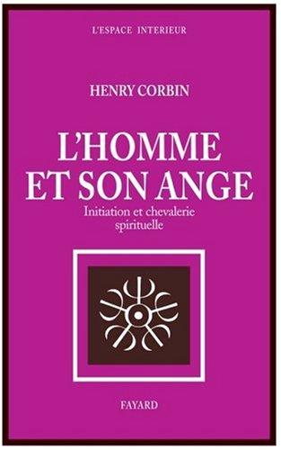 L'Homme et son ange : initiation et chevalerie spirituelle