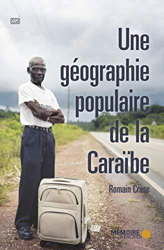 Une géographie populaire de la Caraïbe (ESSAI)