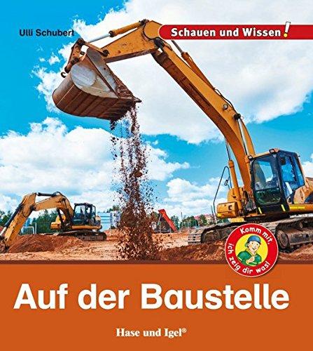 Auf der Baustelle: Schauen und Wissen!