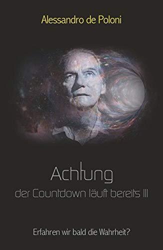 Achtung der Countdown läuft bereits III: Erfahren wir bald die Wahrheit? (Achtung der Countdown läuft bereits: Erfahren wir bald die Wahrheit?)