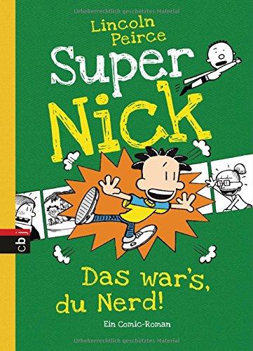 Super Nick - Das war's, du Nerd!: Ein Comic-Roman (Die Super Nick-Reihe, Band 8)