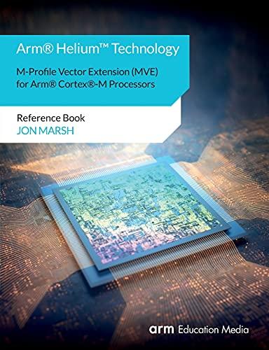 Arm® Helium¿ Technology M-Profile Vector Extension (MVE) for Arm® Cortex®-M Processors: Reference Book