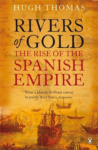 Rivers of Gold: The Rise of the Spanish Empire