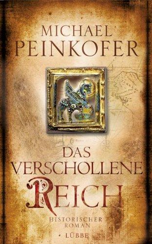 Das verschollene Reich: Historischer Roman