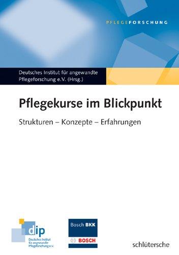 Pflegekurse im Blickpunkt: Strukturen Konzepte Erfahrungen