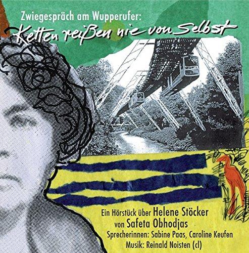 Ketten reißen nie von selbst: Ein Hörstück über Helene Stöcker