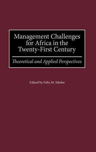 Management Challenges for Africa in the Twenty-First Century: Theoretical and Applied Perspectives