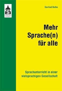 Mehr Sprache(n) für alle: Sprachunterricht in der vielsprachigen Gesellschaft