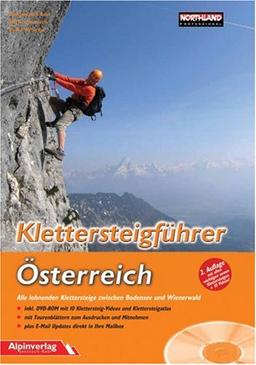 Klettersteigführer Österreich: Alle lohnenden Klettersteige zwischen Bodensee und Wienerwald